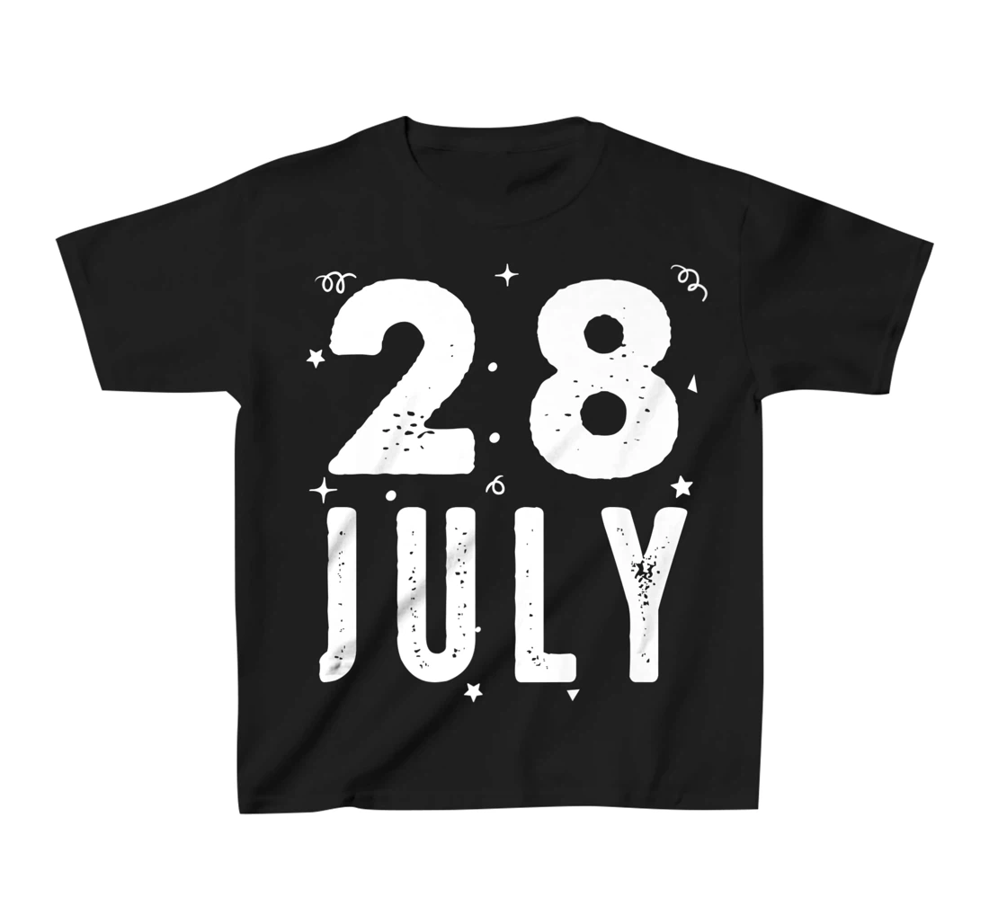 28 July Anniversary Party Special Occasions for Today T-Shirt, Kid T-Shirt and Women T-Shirt