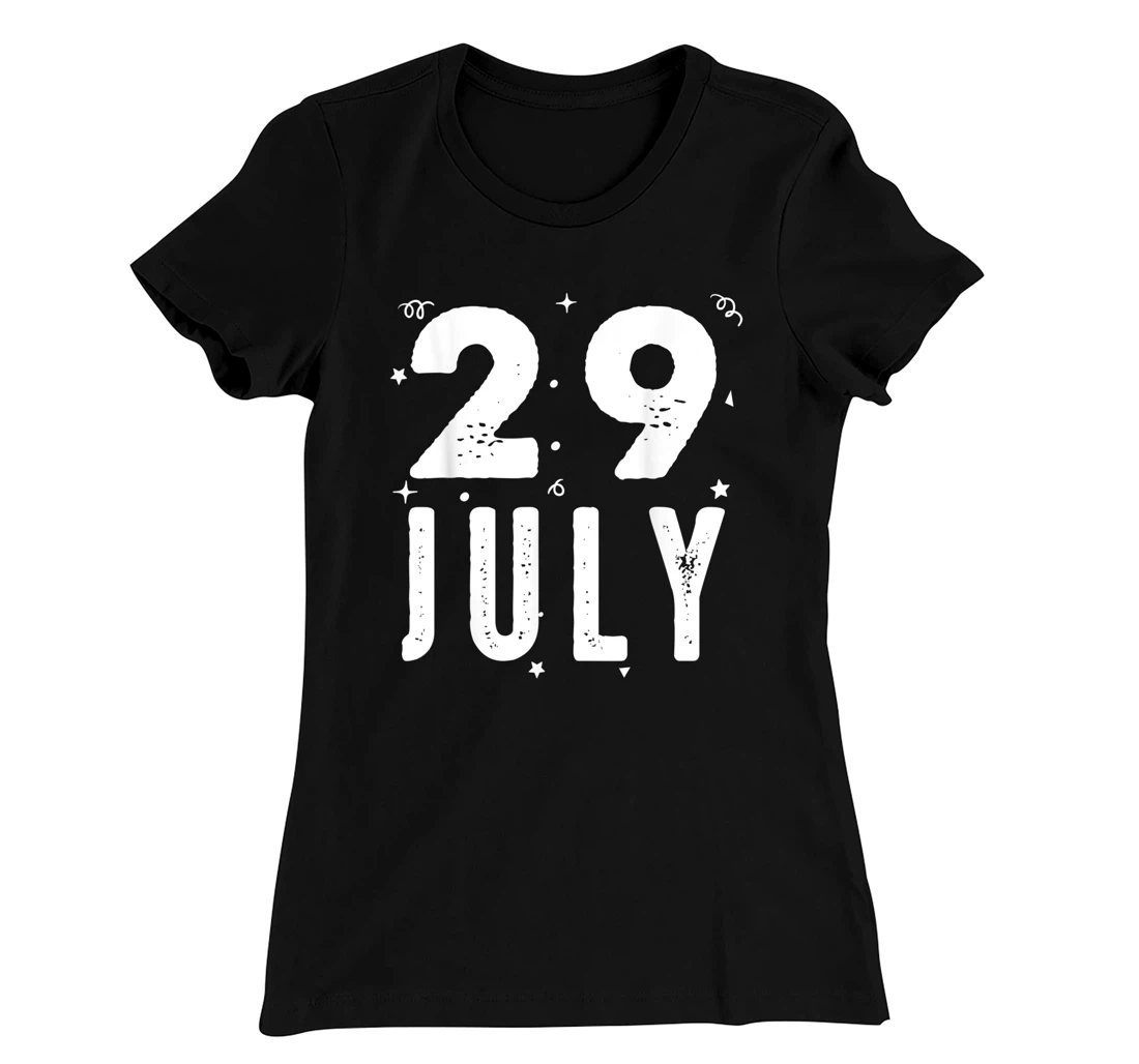 29 July Anniversary Party Special Occasions for Today T-Shirt, Kid T-Shirt and Women T-Shirt