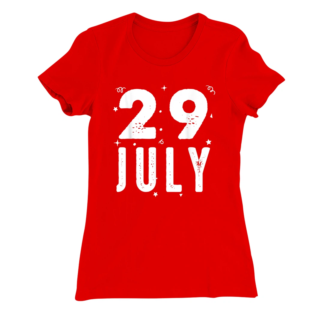 29 July Anniversary Party Special Occasions for Today T-Shirt, Kid T-Shirt and Women T-Shirt