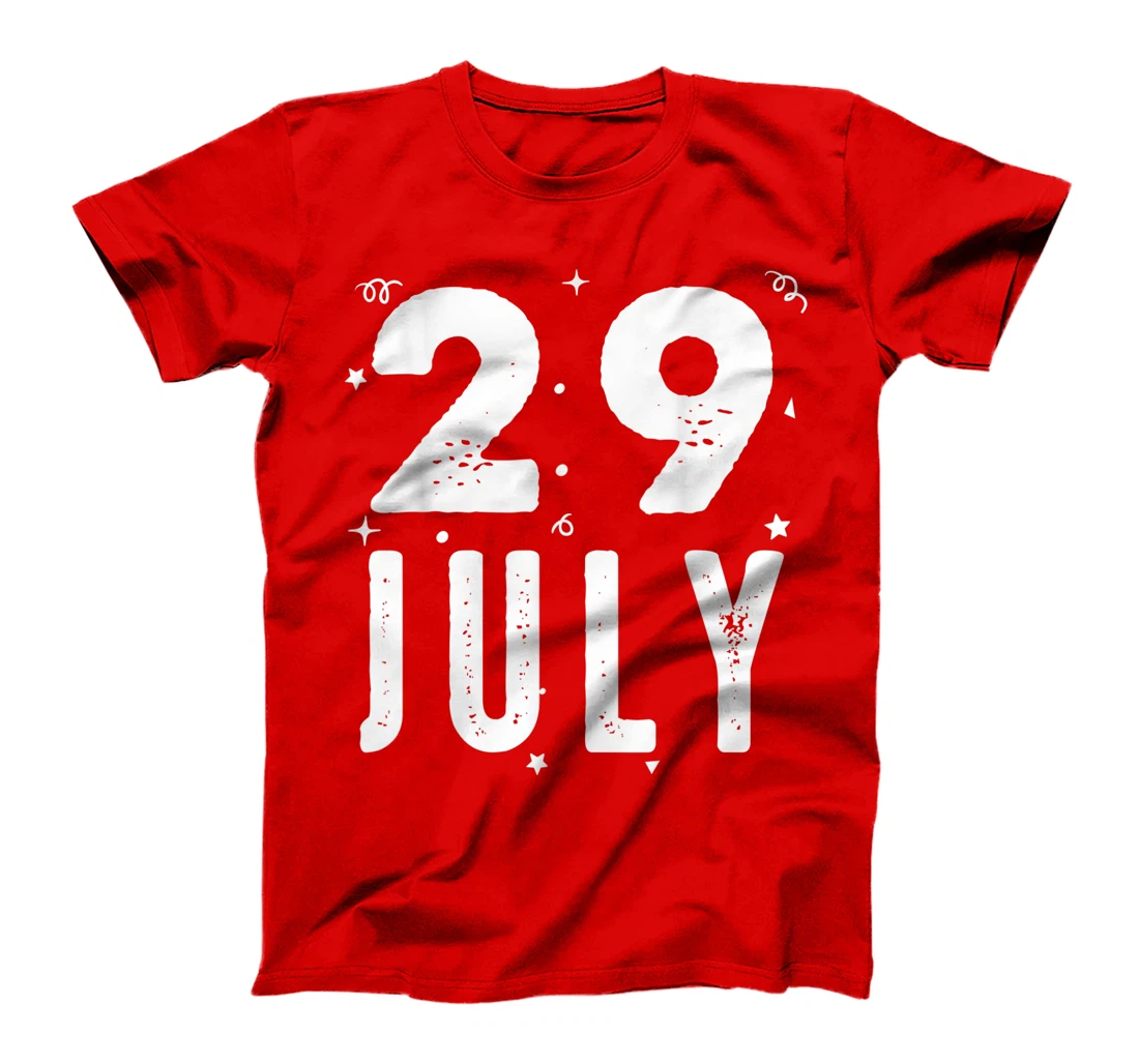 29 July Anniversary Party Special Occasions for Today T-Shirt, Kid T-Shirt and Women T-Shirt