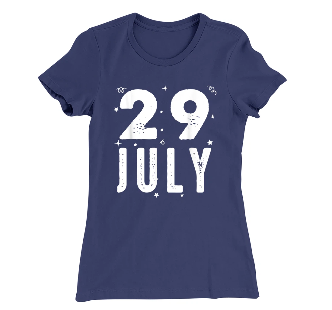 29 July Anniversary Party Special Occasions for Today T-Shirt, Kid T-Shirt and Women T-Shirt