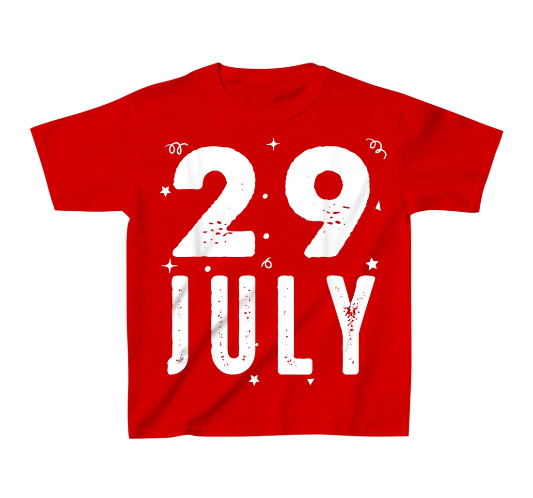 29 July Anniversary Party Special Occasions for Today T-Shirt, Kid T-Shirt and Women T-Shirt