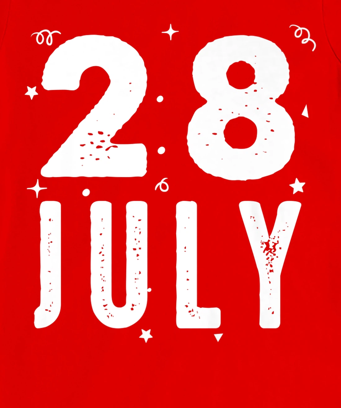 28 July Anniversary Party Special Occasions for Today T-Shirt, Kid T-Shirt and Women T-Shirt