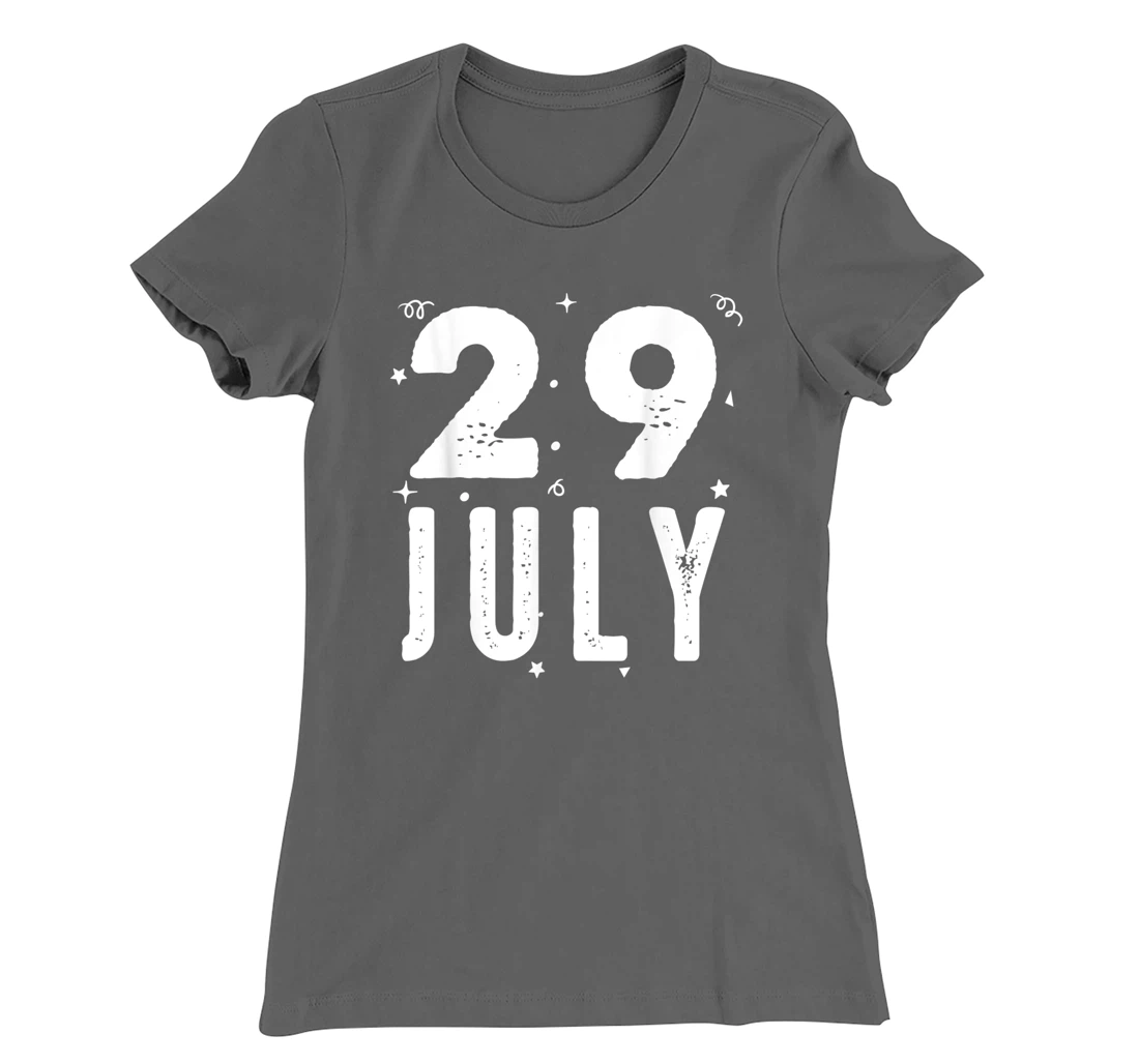 29 July Anniversary Party Special Occasions for Today T-Shirt, Kid T-Shirt and Women T-Shirt