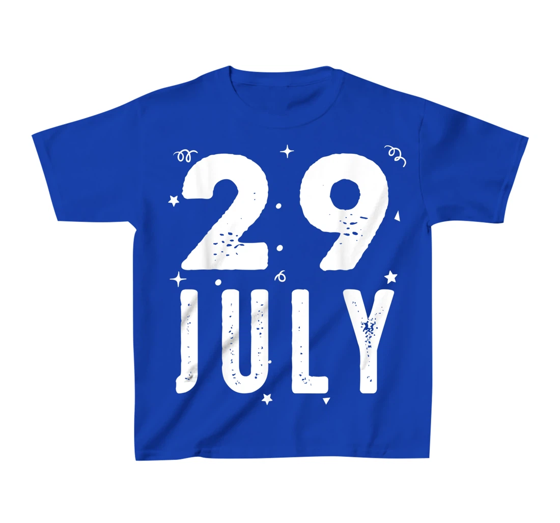 29 July Anniversary Party Special Occasions for Today T-Shirt, Kid T-Shirt and Women T-Shirt