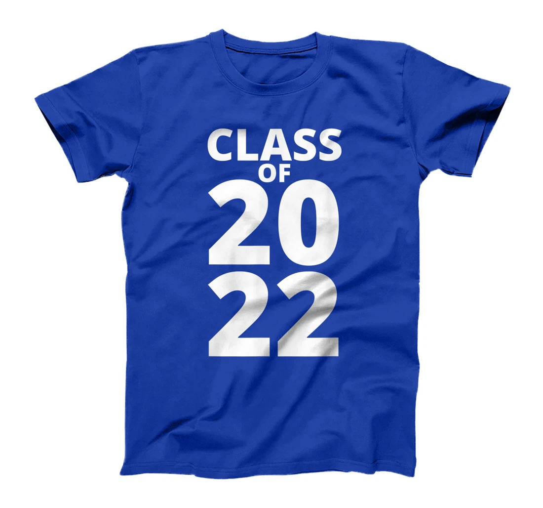 Class Of 2022 Funny School Senior Grad 22 Graduation Year T-Shirt, Kid T-Shirt and Women T-Shirt