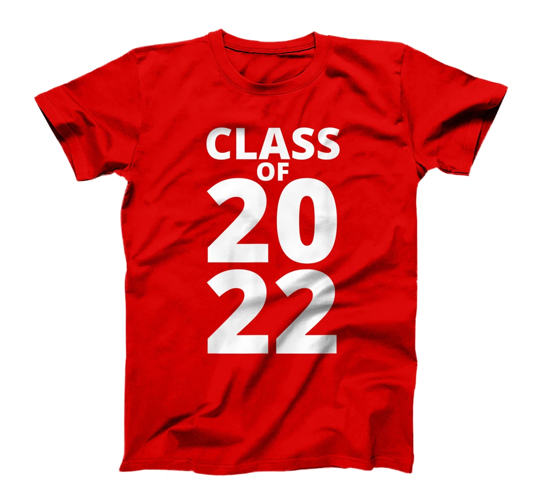 Class Of 2022 Funny School Senior Grad 22 Graduation Year T-Shirt, Kid T-Shirt and Women T-Shirt