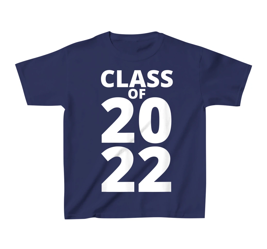 Class Of 2022 Funny School Senior Grad 22 Graduation Year T-Shirt, Kid T-Shirt and Women T-Shirt