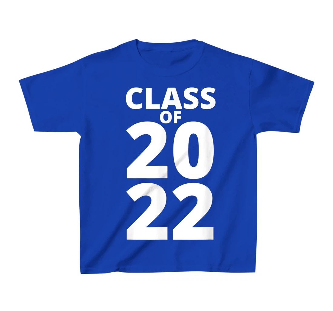 Class Of 2022 Funny School Senior Grad 22 Graduation Year T-Shirt, Kid T-Shirt and Women T-Shirt