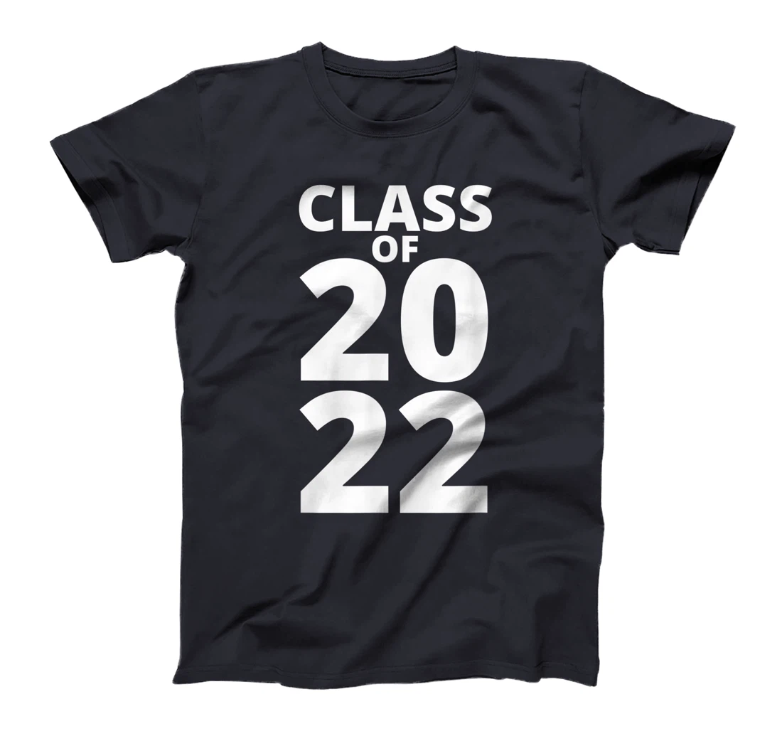 Class Of 2022 Funny School Senior Grad 22 Graduation Year T-Shirt, Kid T-Shirt and Women T-Shirt