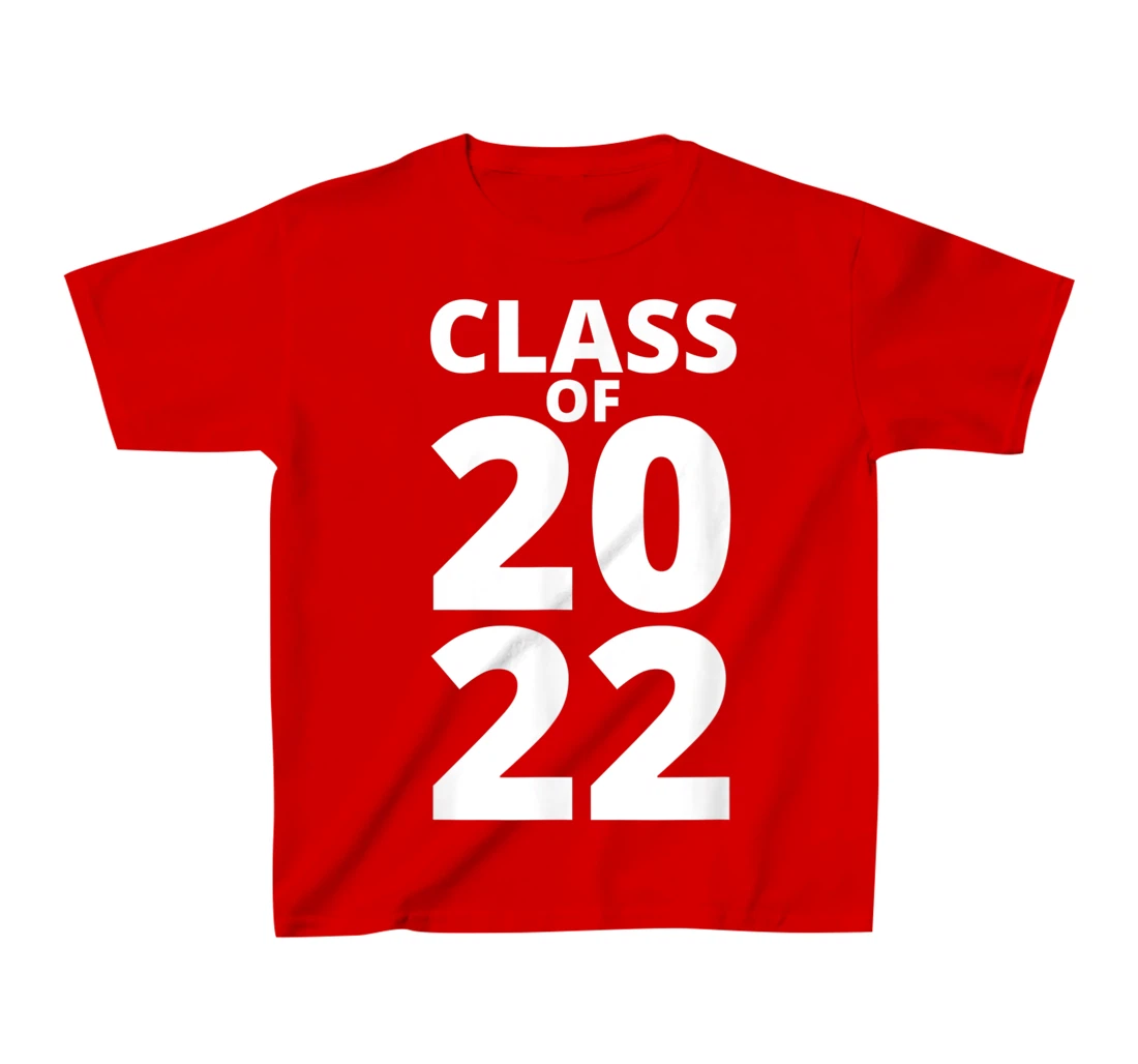 Class Of 2022 Funny School Senior Grad 22 Graduation Year T-Shirt, Kid T-Shirt and Women T-Shirt