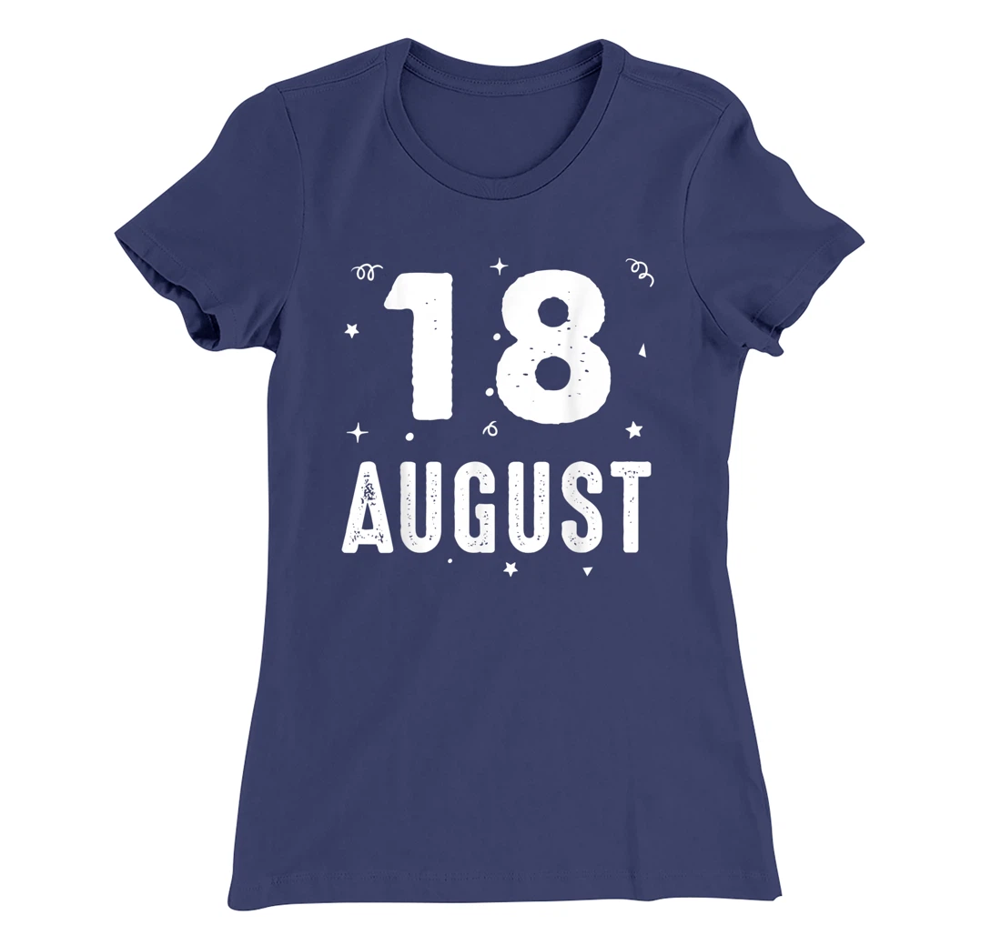 18 August Anniversary Party Special Occasions for Today T-Shirt, Kid T-Shirt and Women T-Shirt