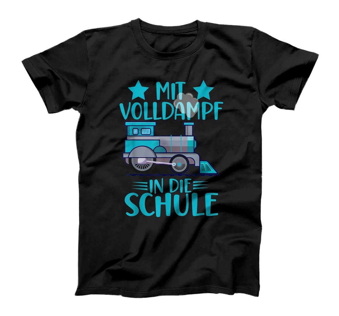 Lokomotive Mit Volldampf in die Schule Einschulung T-Shirt, Kid T-Shirt and Women T-Shirt