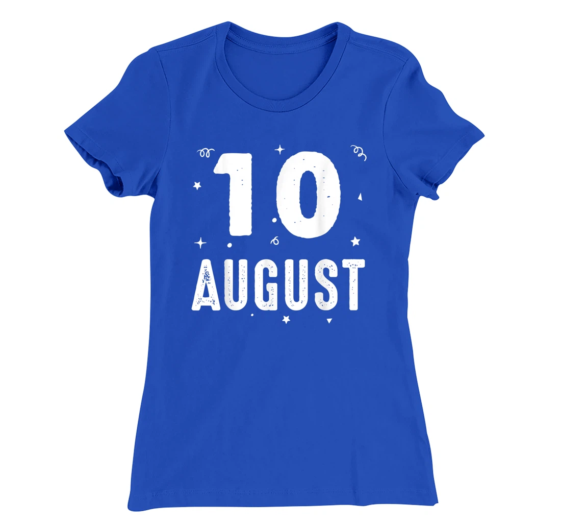 10 August Anniversary Party Special Occasions for Today T-Shirt, Kid T-Shirt and Women T-Shirt