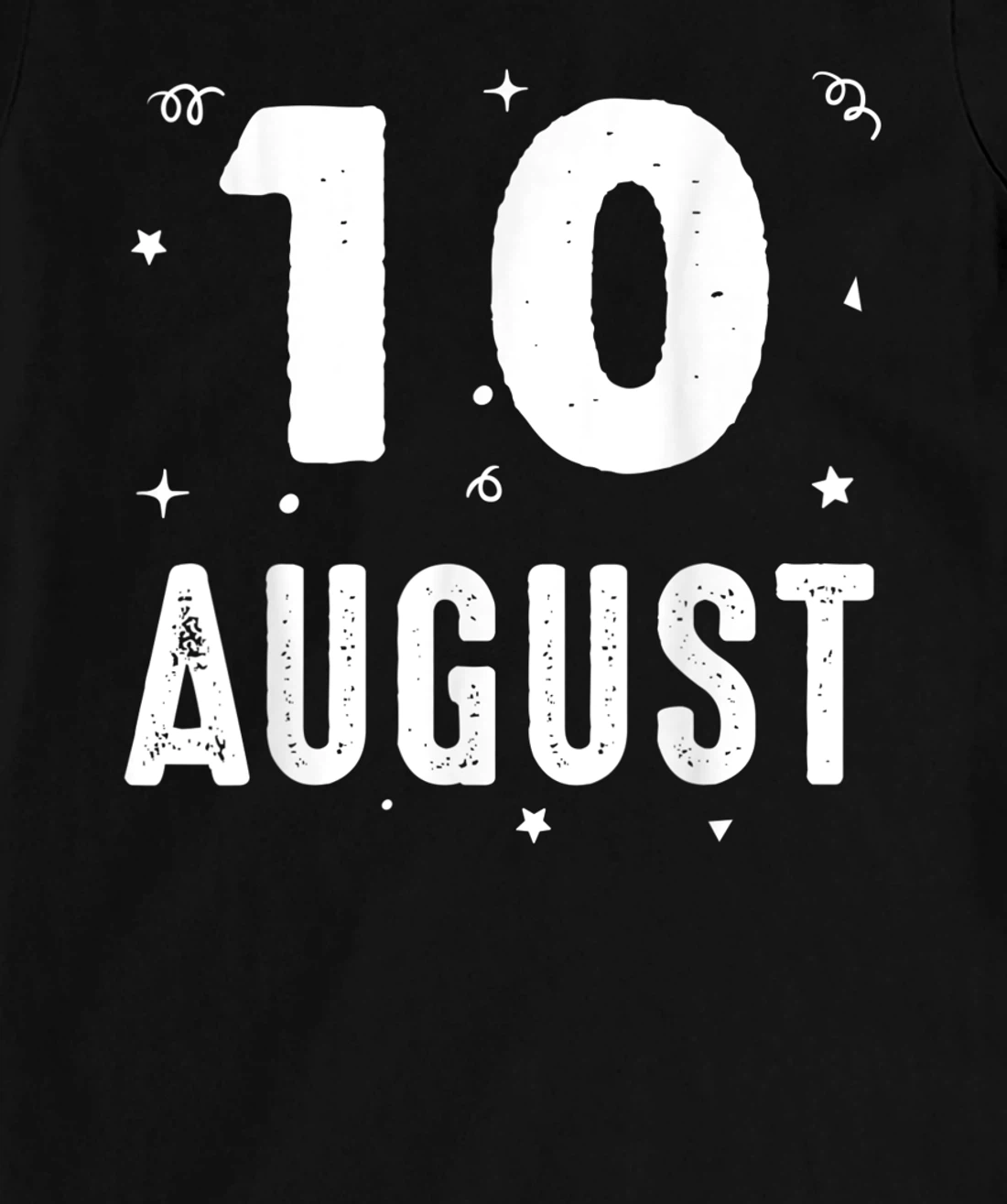 10 August Anniversary Party Special Occasions for Today T-Shirt, Kid T-Shirt and Women T-Shirt