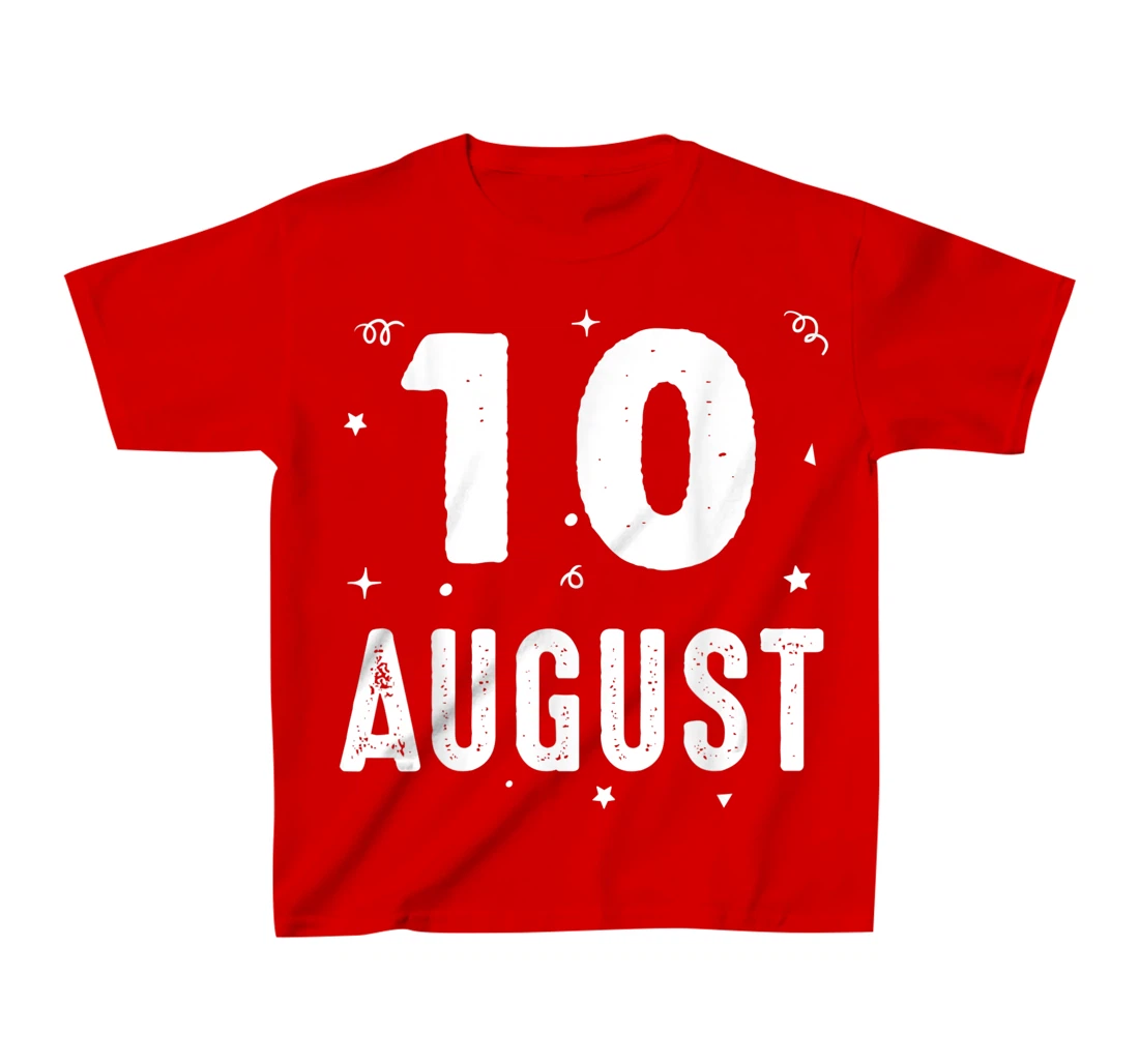 10 August Anniversary Party Special Occasions for Today T-Shirt, Kid T-Shirt and Women T-Shirt