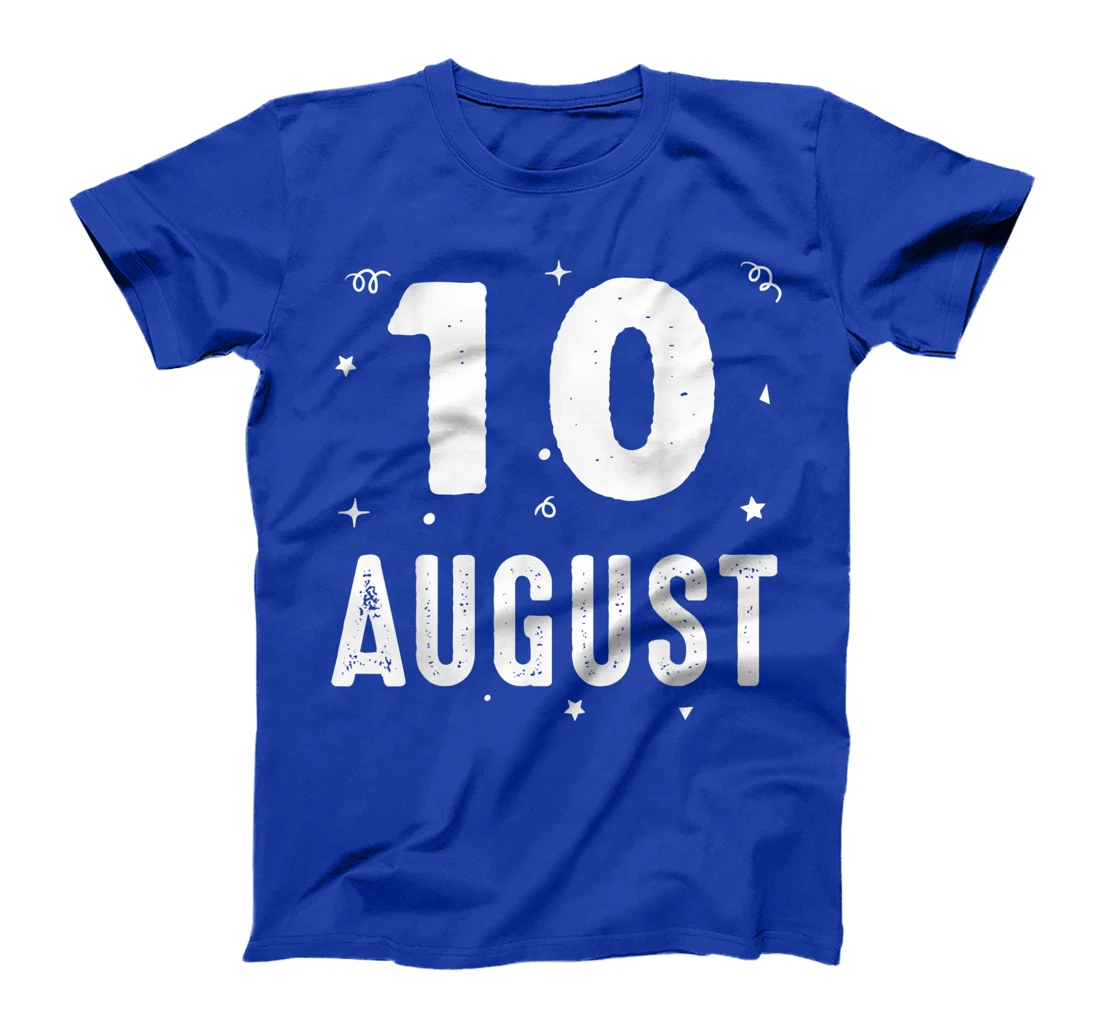 10 August Anniversary Party Special Occasions for Today T-Shirt, Kid T-Shirt and Women T-Shirt