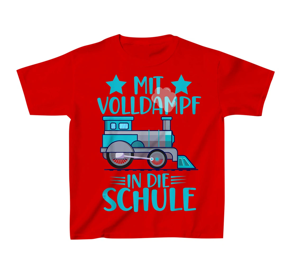 Lokomotive Mit Volldampf in die Schule Einschulung T-Shirt, Kid T-Shirt and Women T-Shirt