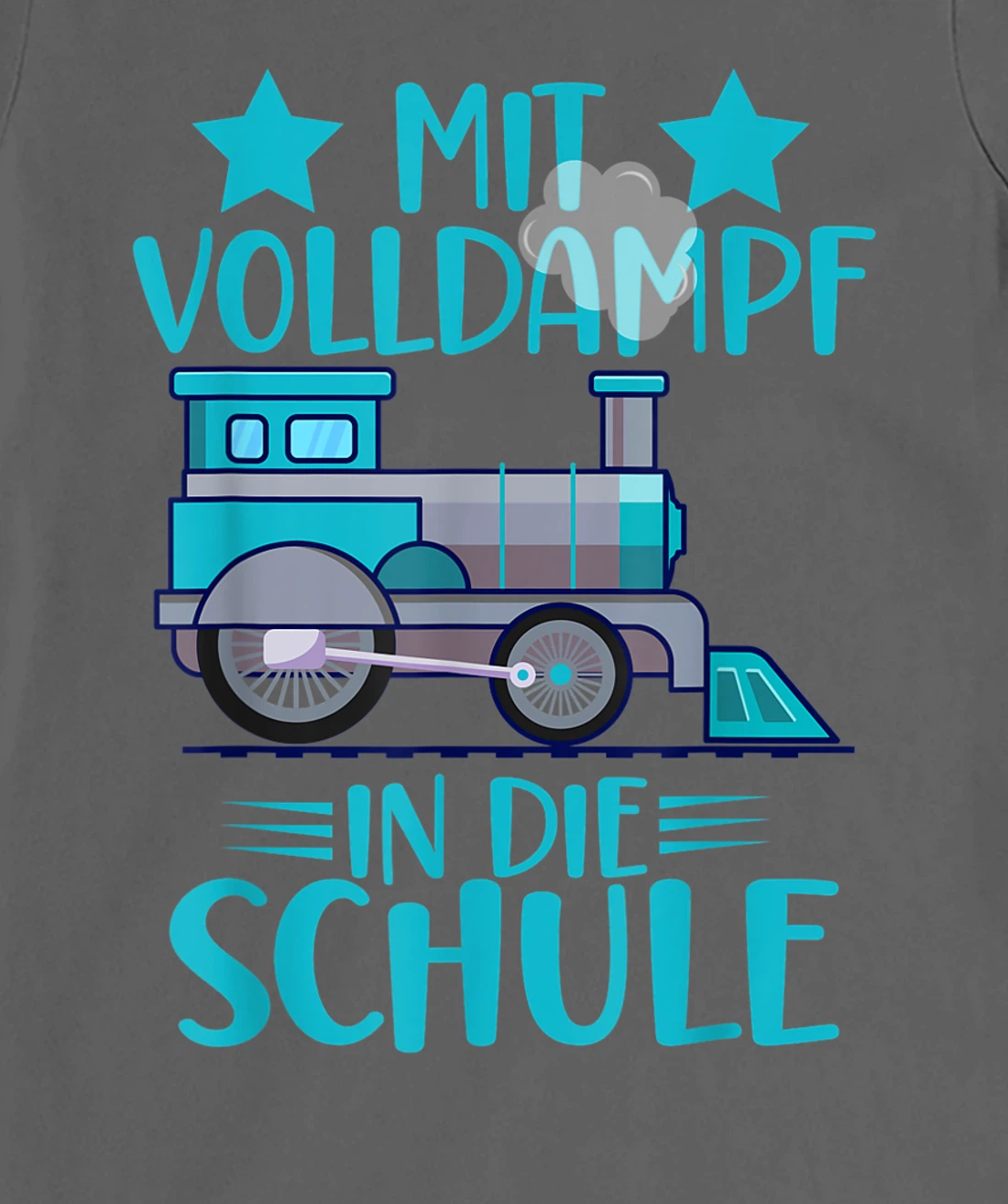 Lokomotive Mit Volldampf in die Schule Einschulung T-Shirt, Kid T-Shirt and Women T-Shirt