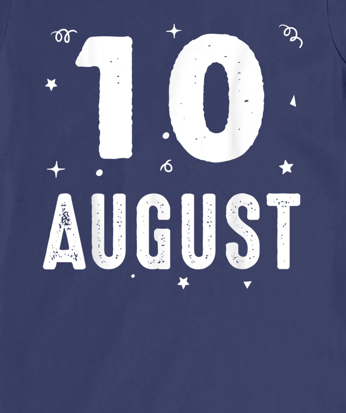 10 August Anniversary Party Special Occasions for Today T-Shirt, Kid T-Shirt and Women T-Shirt