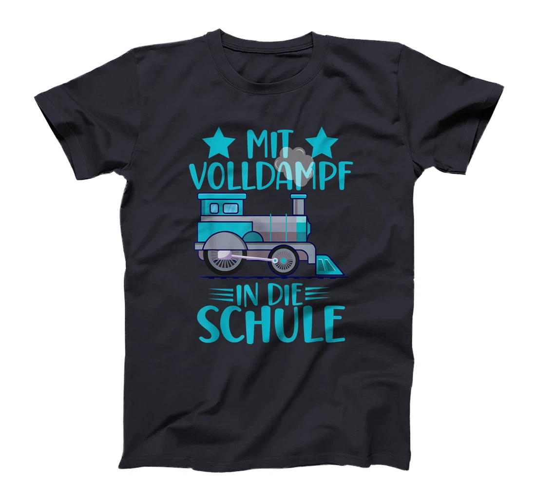 Lokomotive Mit Volldampf in die Schule Einschulung T-Shirt, Kid T-Shirt and Women T-Shirt