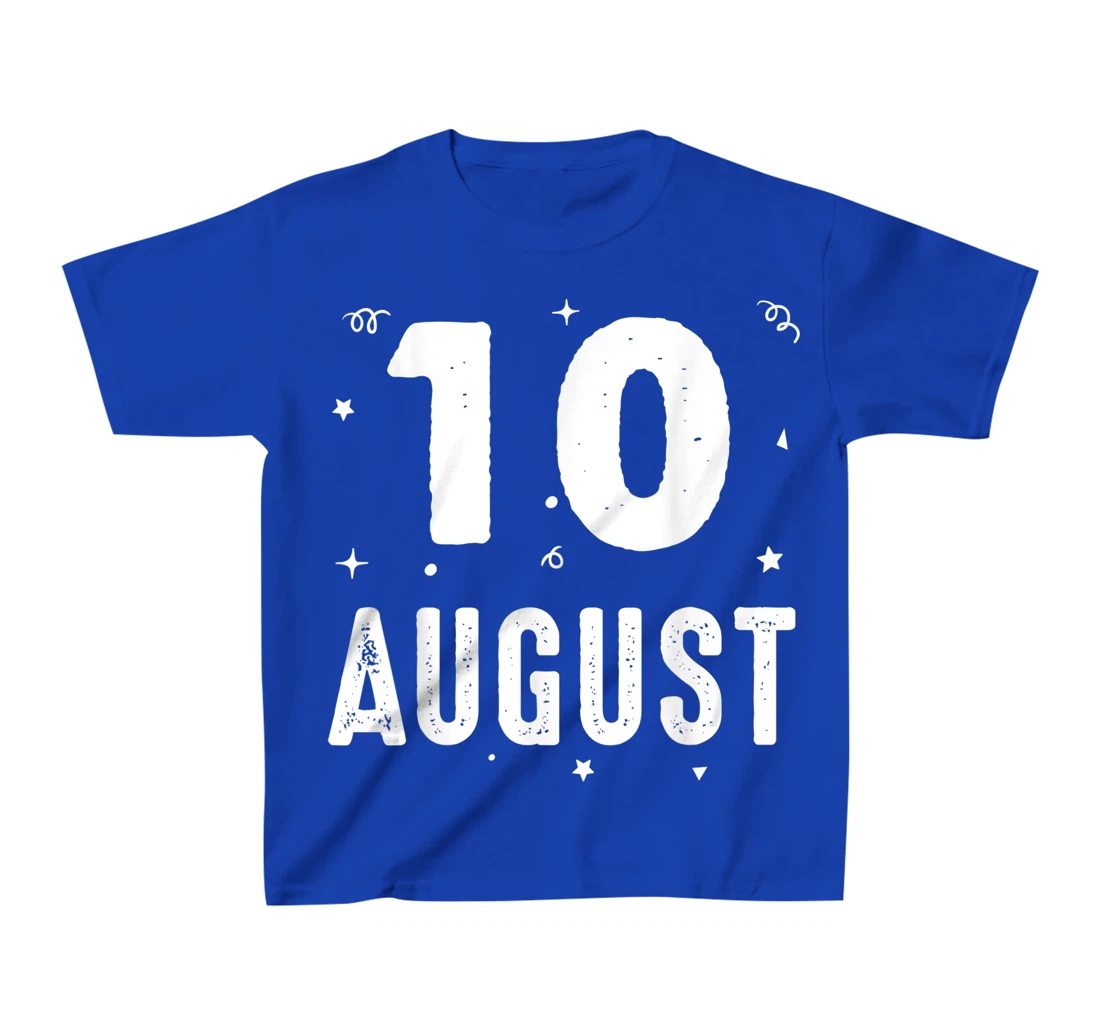10 August Anniversary Party Special Occasions for Today T-Shirt, Kid T-Shirt and Women T-Shirt