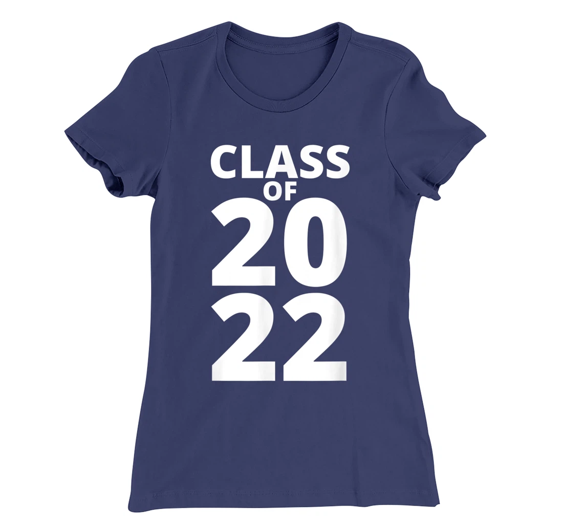 Class Of 2022 Funny School Senior Grad 22 Graduation Year T-Shirt, Kid T-Shirt and Women T-Shirt