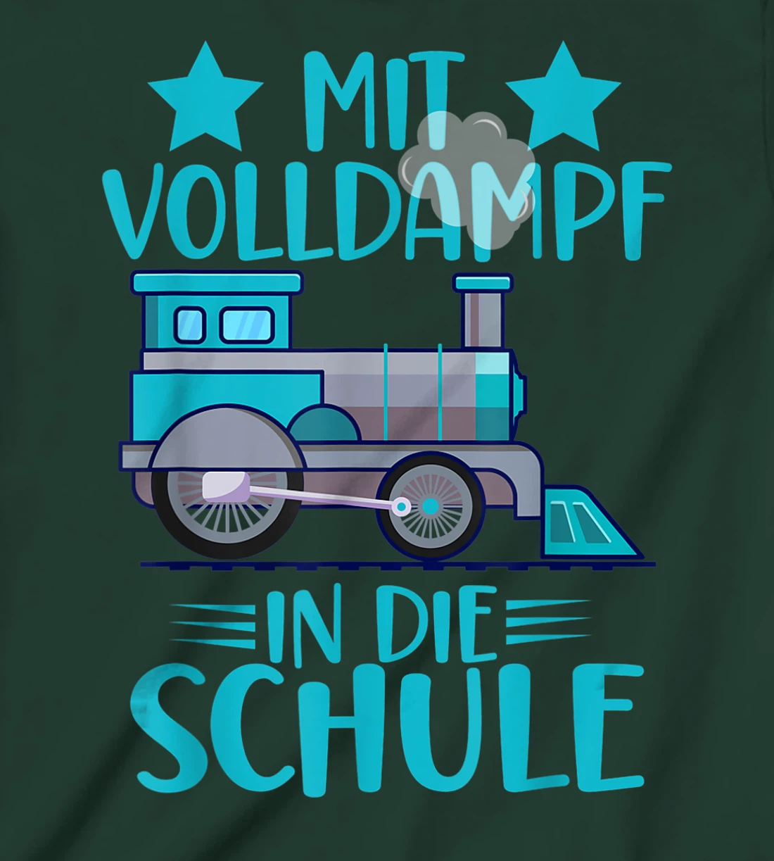 Lokomotive Mit Volldampf in die Schule Einschulung T-Shirt, Kid T-Shirt and Women T-Shirt