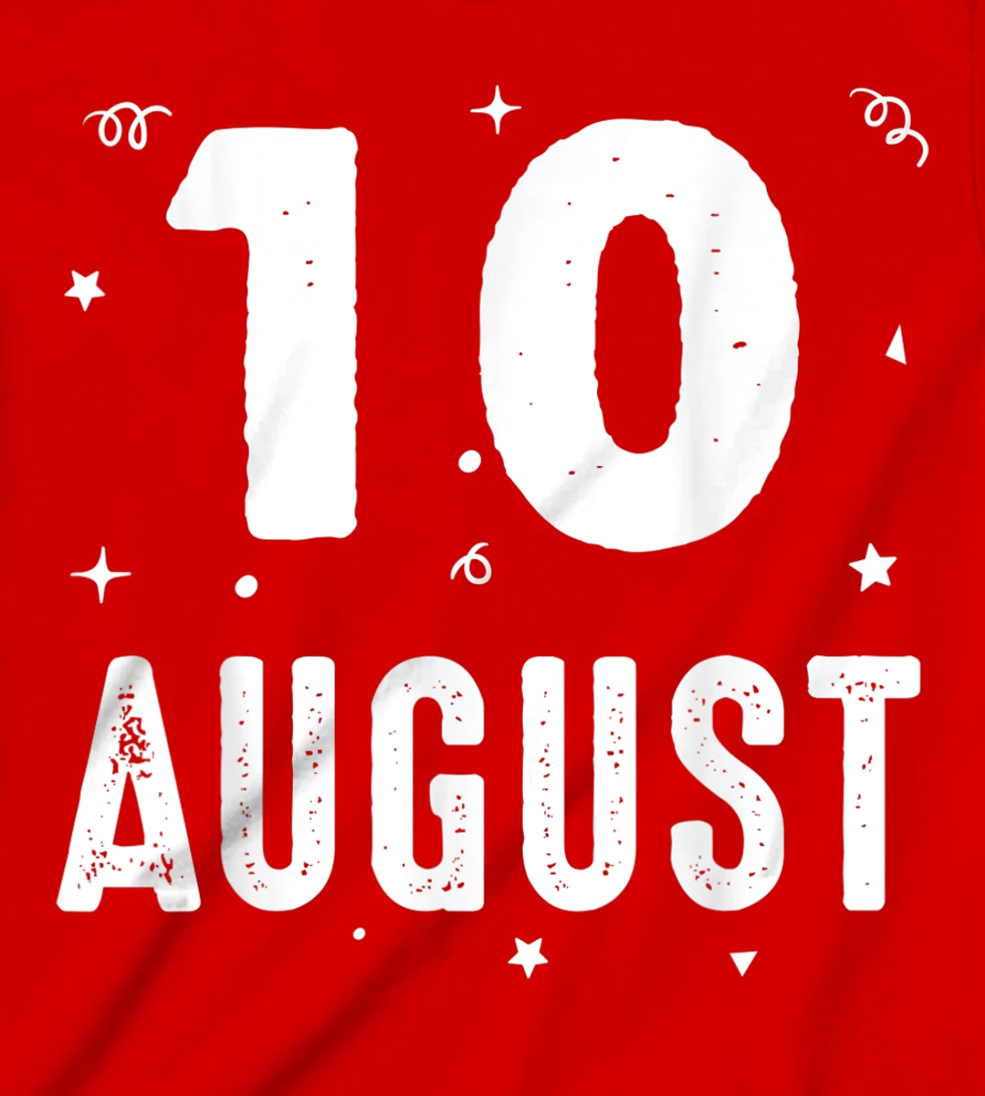 10 August Anniversary Party Special Occasions for Today T-Shirt, Kid T-Shirt and Women T-Shirt