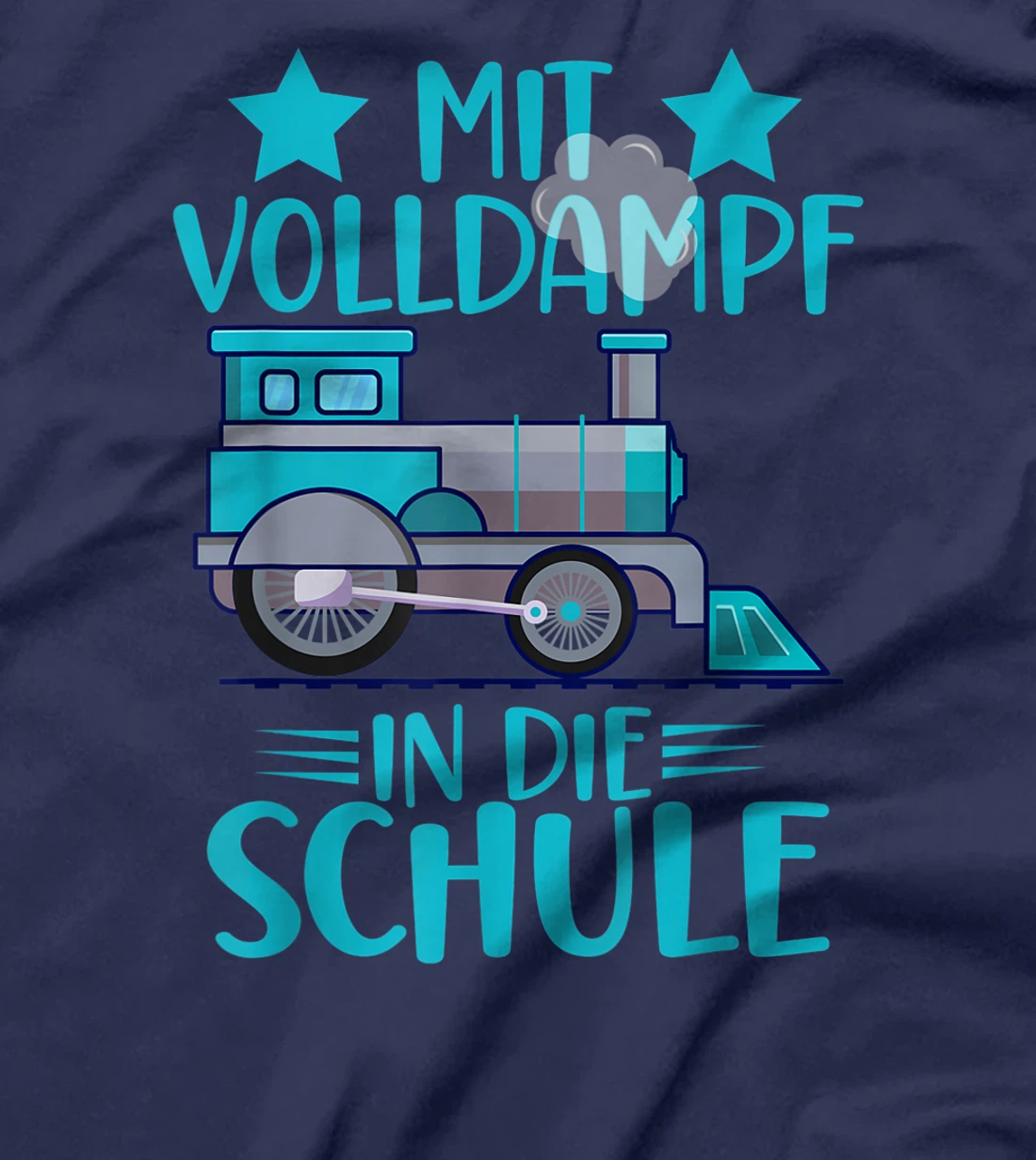 Lokomotive Mit Volldampf in die Schule Einschulung T-Shirt, Kid T-Shirt and Women T-Shirt