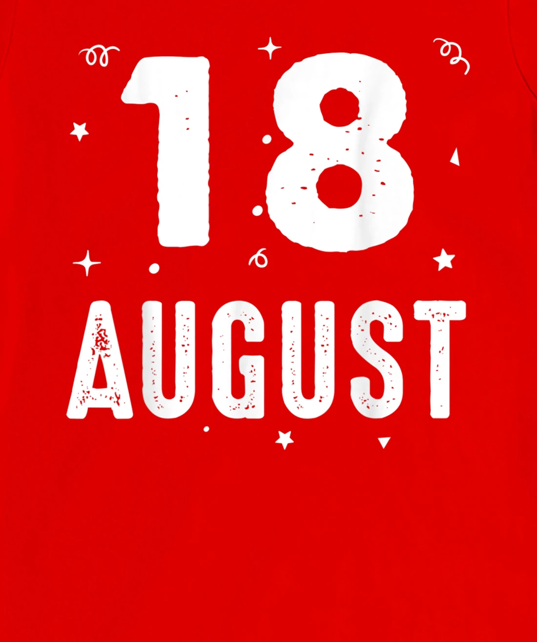 18 August Anniversary Party Special Occasions for Today T-Shirt, Kid T-Shirt and Women T-Shirt