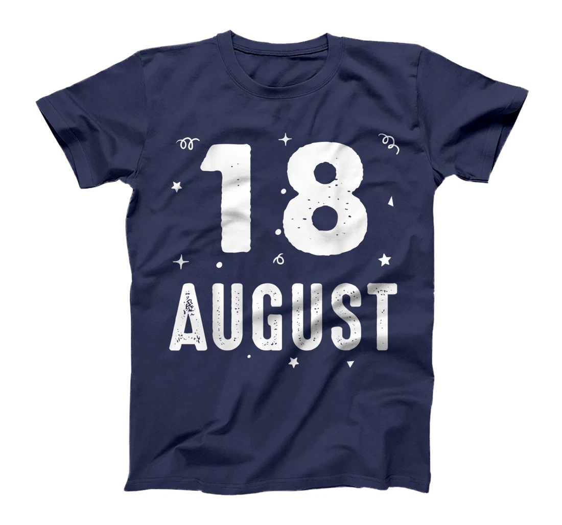 18 August Anniversary Party Special Occasions for Today T-Shirt, Kid T-Shirt and Women T-Shirt