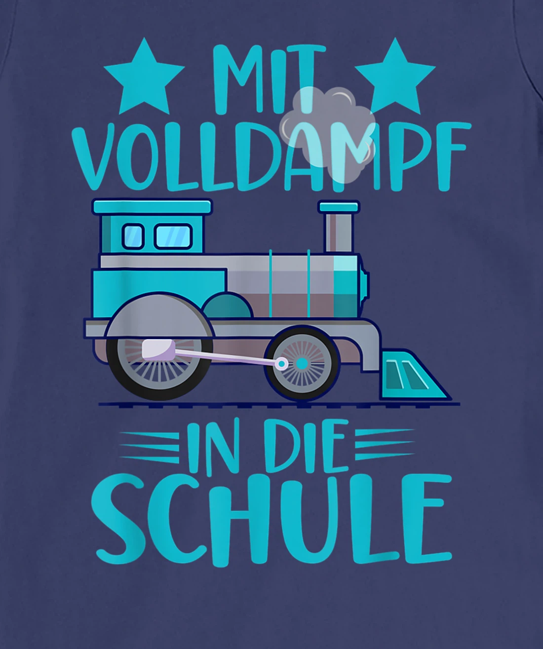 Lokomotive Mit Volldampf in die Schule Einschulung T-Shirt, Kid T-Shirt and Women T-Shirt