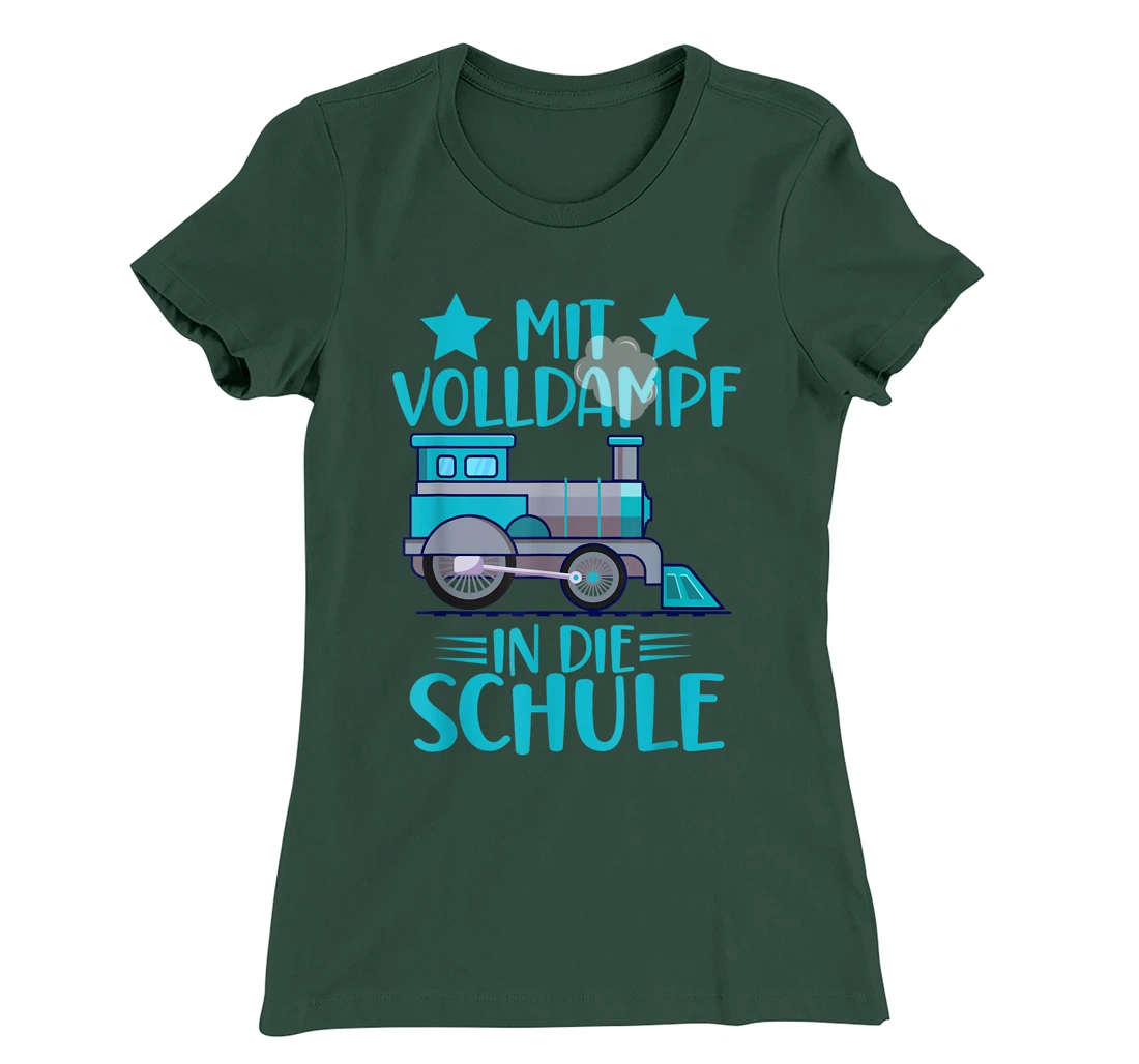 Lokomotive Mit Volldampf in die Schule Einschulung T-Shirt, Kid T-Shirt and Women T-Shirt