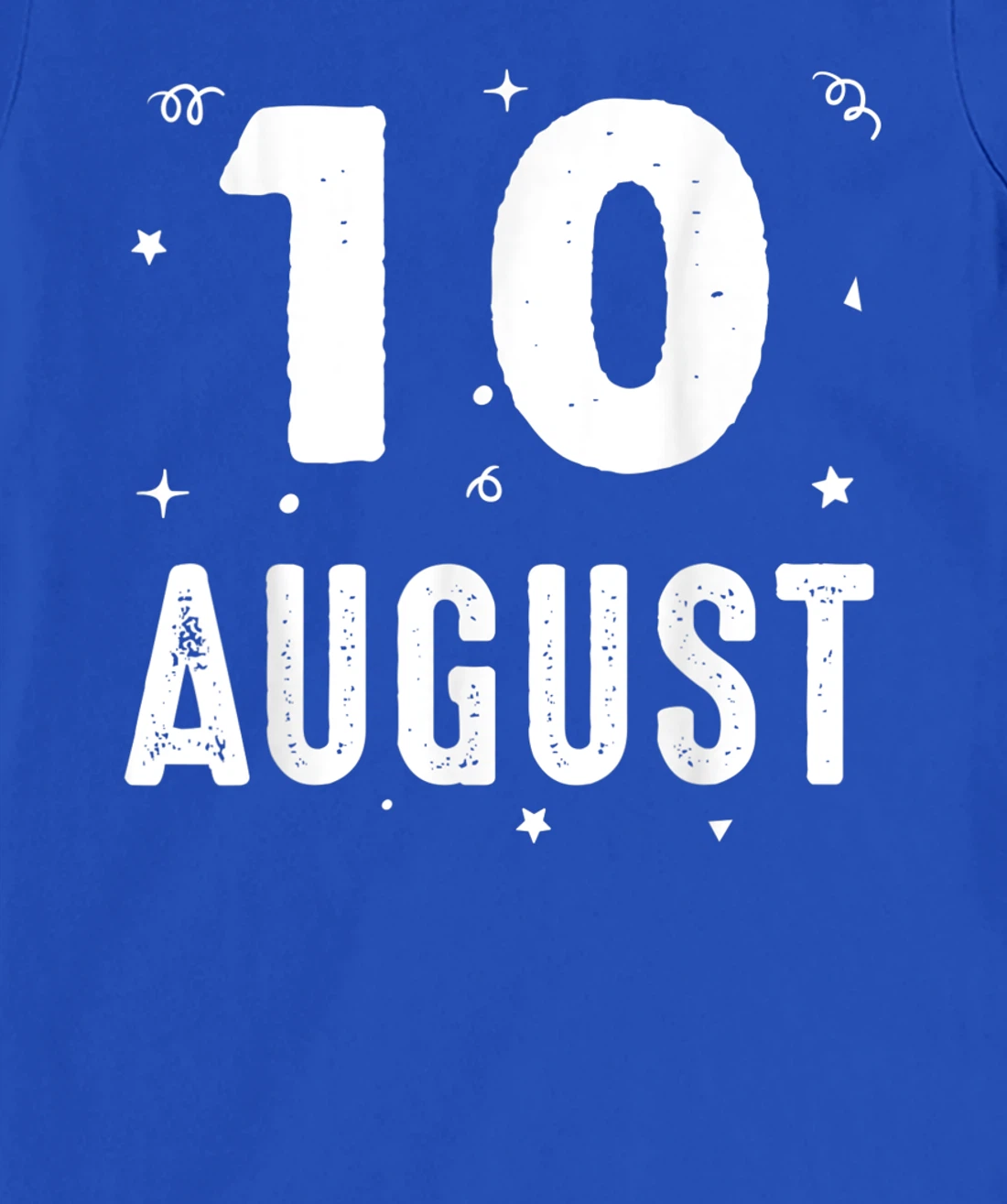 10 August Anniversary Party Special Occasions for Today T-Shirt, Kid T-Shirt and Women T-Shirt