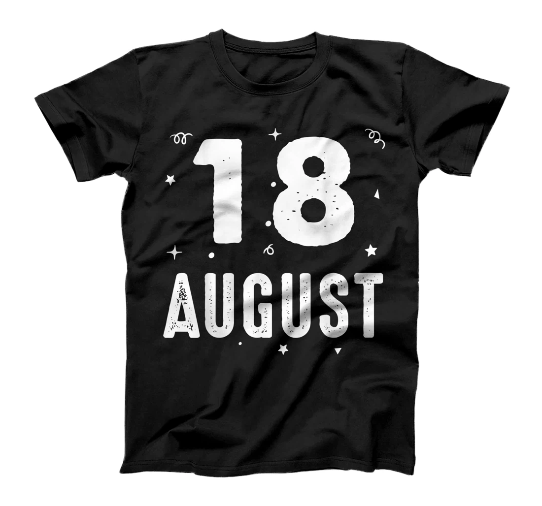18 August Anniversary Party Special Occasions for Today T-Shirt, Kid T-Shirt and Women T-Shirt