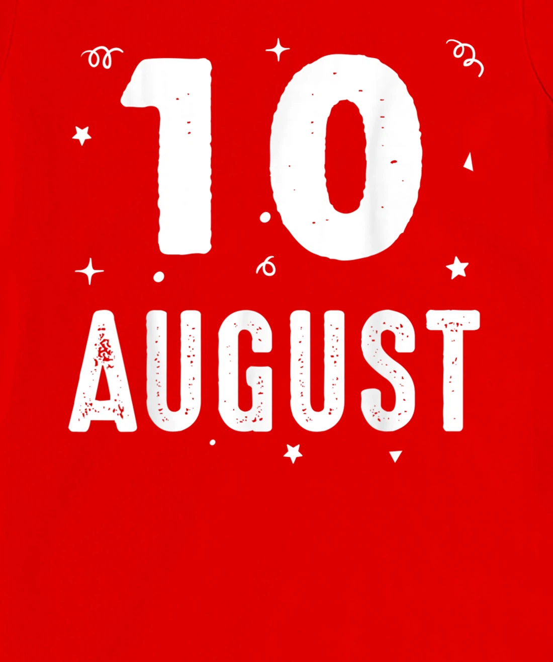 10 August Anniversary Party Special Occasions for Today T-Shirt, Kid T-Shirt and Women T-Shirt