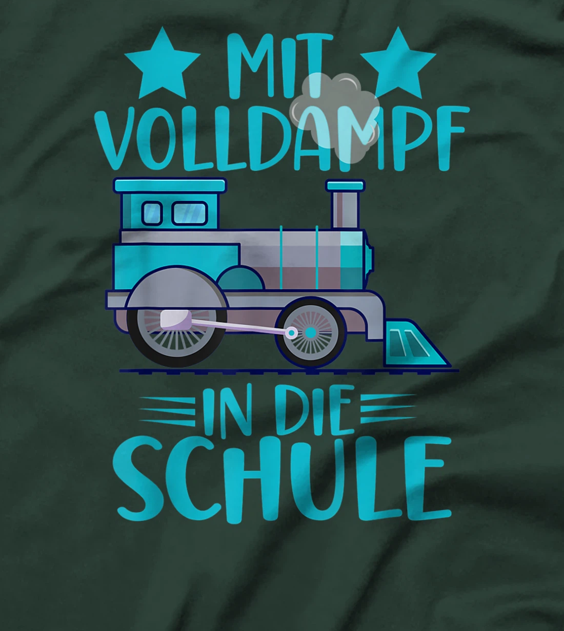 Lokomotive Mit Volldampf in die Schule Einschulung T-Shirt, Kid T-Shirt and Women T-Shirt