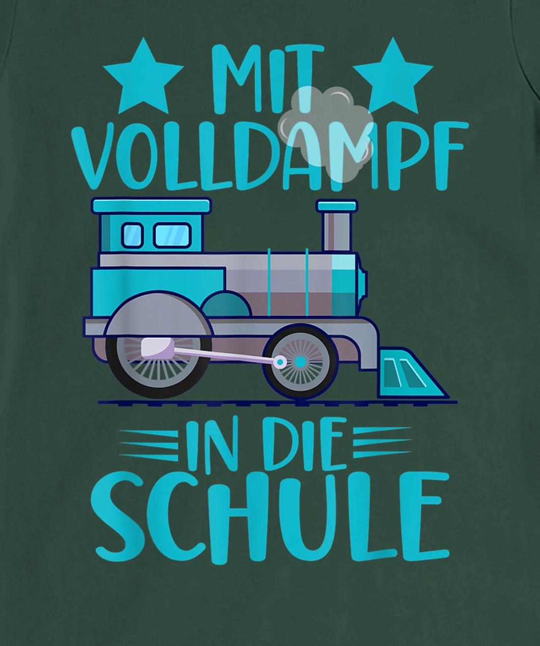 Lokomotive Mit Volldampf in die Schule Einschulung T-Shirt, Kid T-Shirt and Women T-Shirt