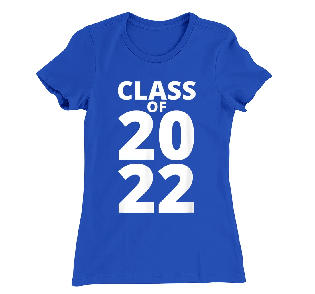 Class Of 2022 Funny School Senior Grad 22 Graduation Year T-Shirt, Kid T-Shirt and Women T-Shirt
