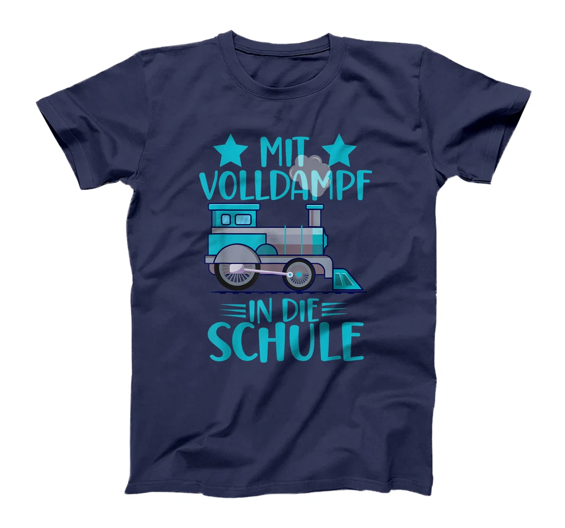 Lokomotive Mit Volldampf in die Schule Einschulung T-Shirt, Kid T-Shirt and Women T-Shirt