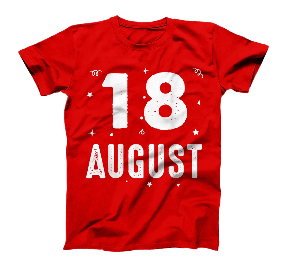 18 August Anniversary Party Special Occasions for Today T-Shirt, Kid T-Shirt and Women T-Shirt