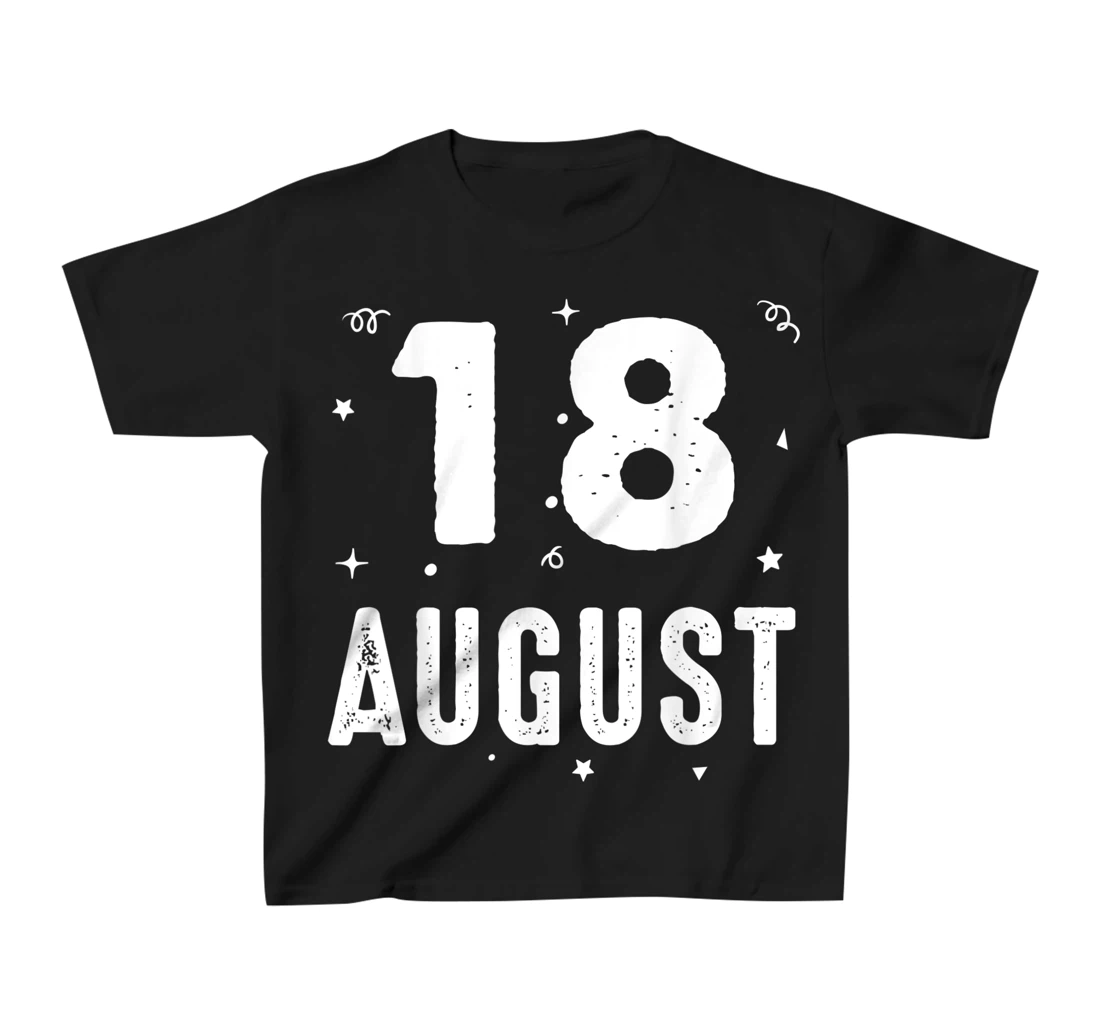 18 August Anniversary Party Special Occasions for Today T-Shirt, Kid T-Shirt and Women T-Shirt