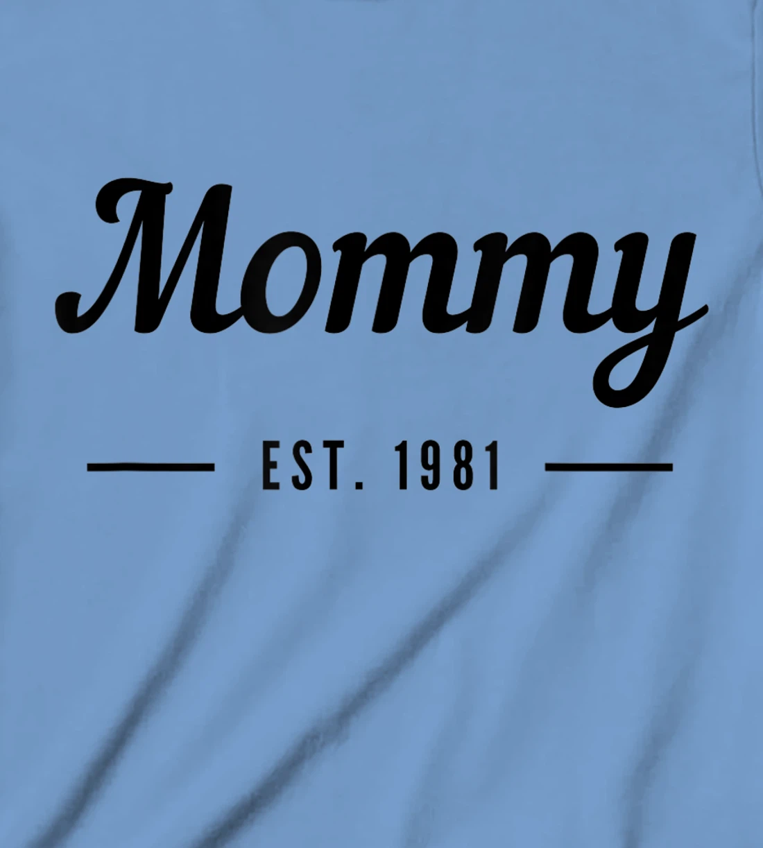 New Mommy Established 1981 - Best Mom T-Shirt, Kid T-Shirt and Women T-Shirt