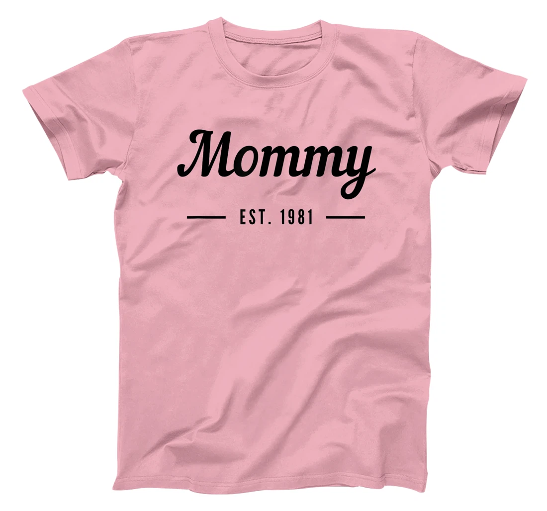 New Mommy Established 1981 - Best Mom T-Shirt, Kid T-Shirt and Women T-Shirt