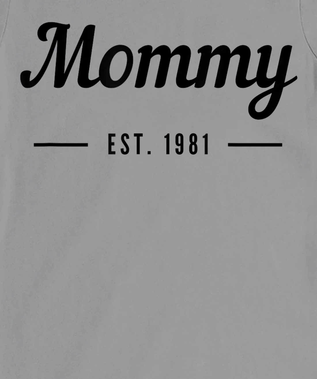 New Mommy Established 1981 - Best Mom T-Shirt, Kid T-Shirt and Women T-Shirt