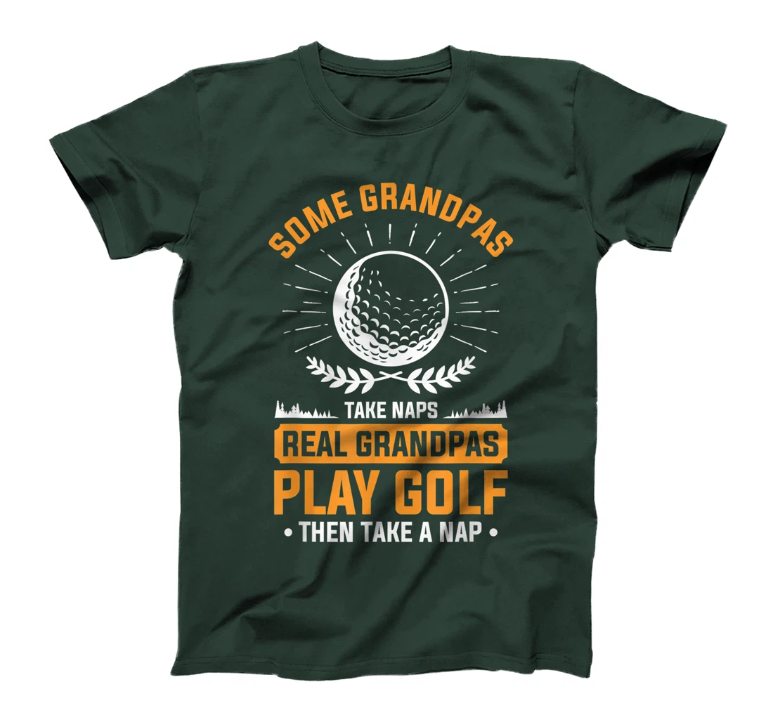 Real Grandpas Play Golf Then Take A Nap For A Golfer T-Shirt, Women T-Shirt