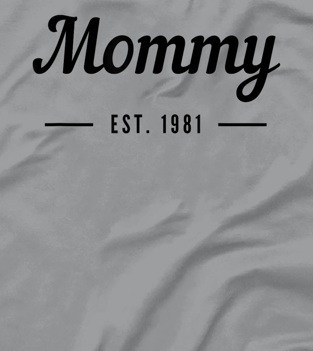 New Mommy Established 1981 - Best Mom T-Shirt, Kid T-Shirt and Women T-Shirt