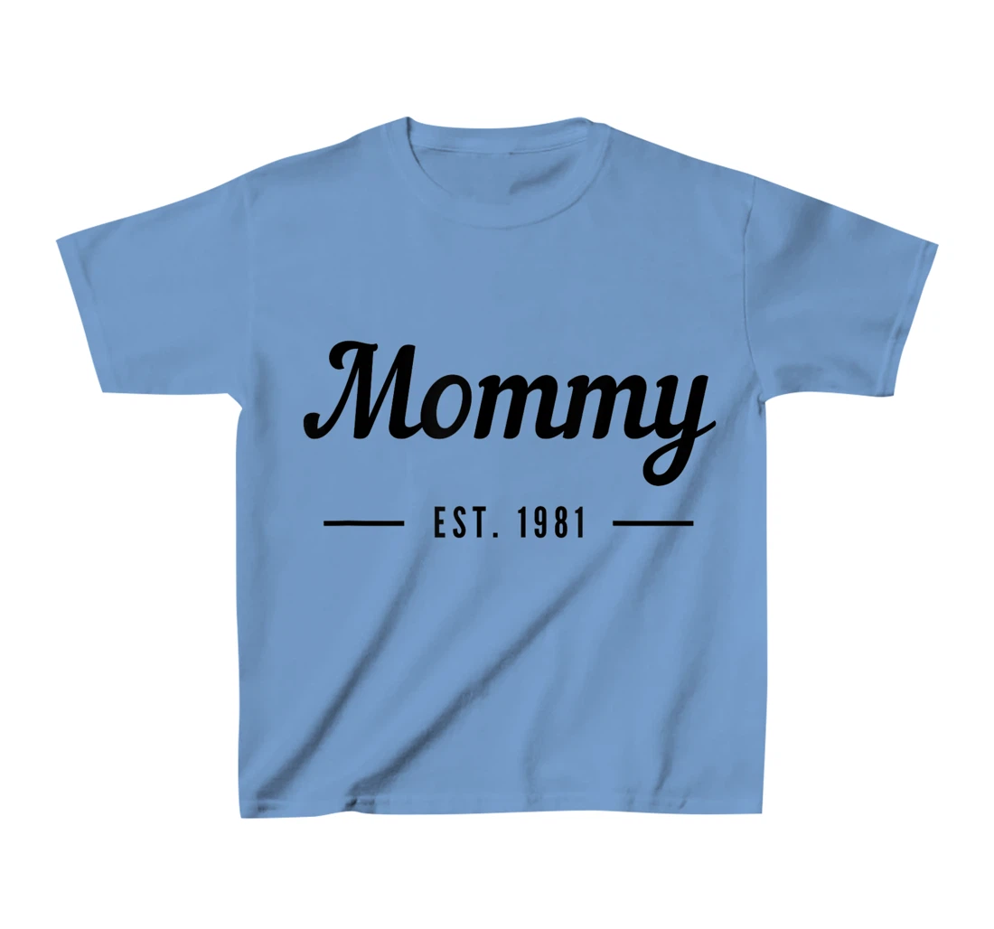 New Mommy Established 1981 - Best Mom T-Shirt, Kid T-Shirt and Women T-Shirt