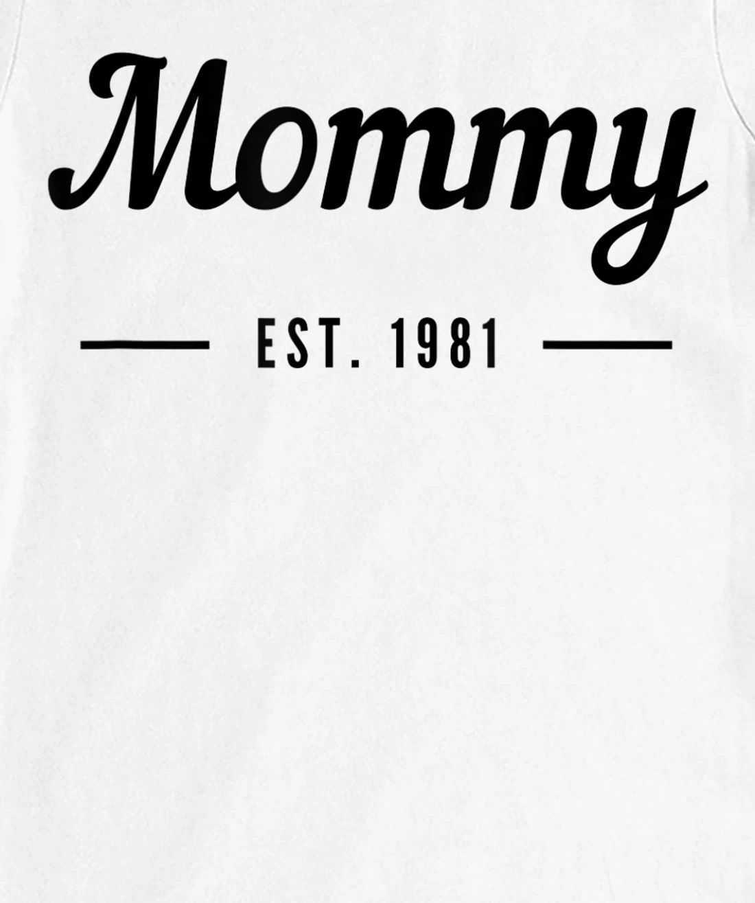 New Mommy Established 1981 - Best Mom T-Shirt, Kid T-Shirt and Women T-Shirt
